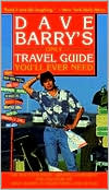 Dave Barry's Only Travel Guide You'll Ever Need