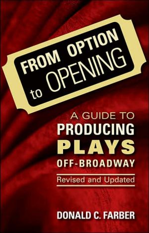 From Option to Opening and Updated: A Guide to Producing Plays off Broadway