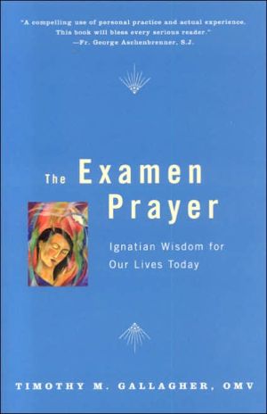 Examen Prayer: Ignatian Wisdom for Our Lives Today