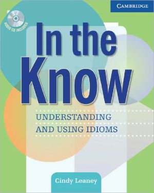In the Know: Understanding and Using Idioms