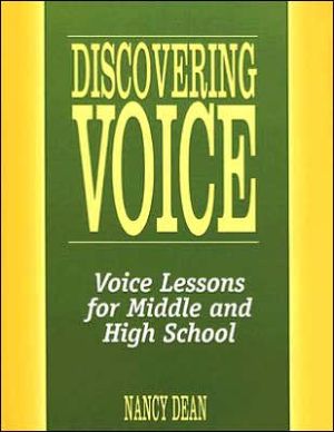 Discovering Voice: Voice Lessons for Middle and High School
