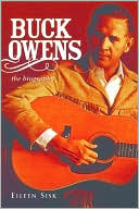 Buck Owens: The Biography