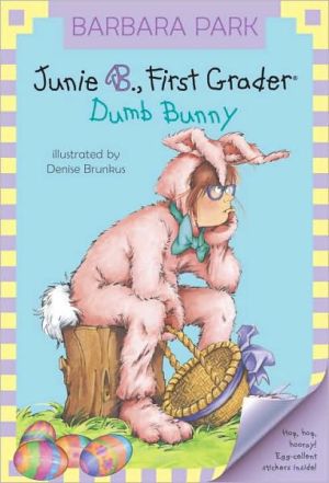 Junie B., First Grader: Dumb Bunny (Junie B. Jones Series #27)
