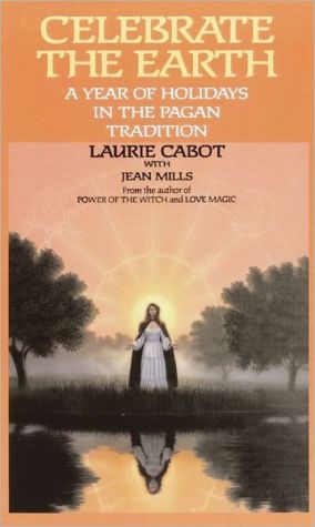 Celebrate the Earth: A Year of Holidays in the Pagan Tradition: A Year of Holidays in the Pagan Tradition